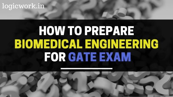 Preparation Strategy, Crack, prepare for Biomedical Engineering gate exam