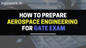 Preparation Strategy, Crack, prepare for Aerospace engineering GATE exam