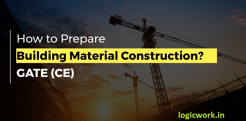 How to prepare Building Material Construction for GATE and ESE CE