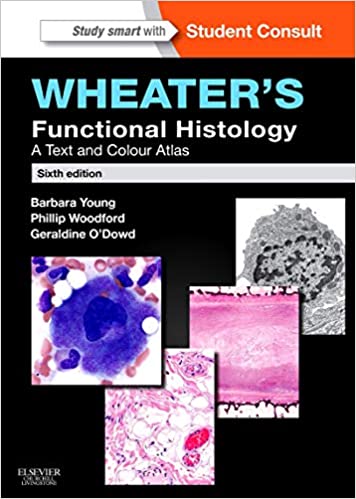 Wheater's Functional Histology A Text and Colour Atlas Book