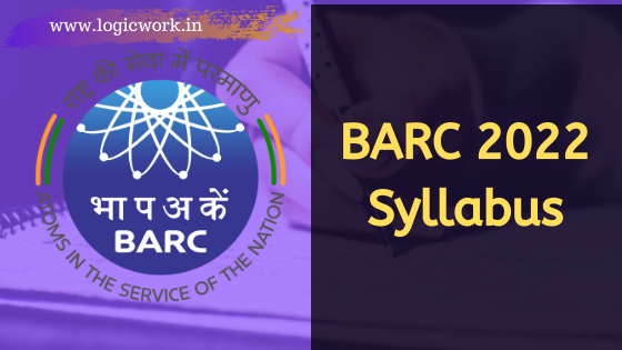 BARC Exam 2022 – Exam Pattern & Syllabus branch wise PDF