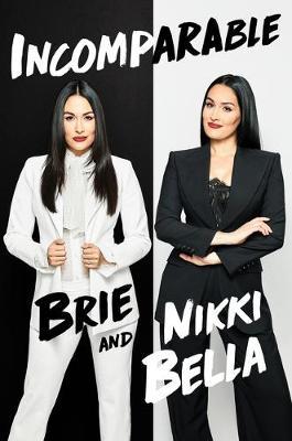 [PDF] ([PDF download) Incomparable by Brie Bella & Nikki Bella book pdf