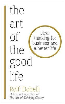 [PDF] The Art of the Good Life by Rolf Dobelli book pdf